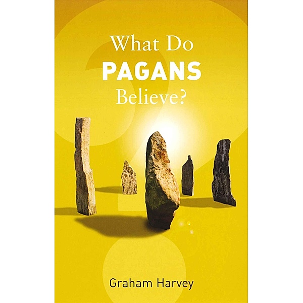 What Do Pagans Believe? / Granta Books, Graham Harvey