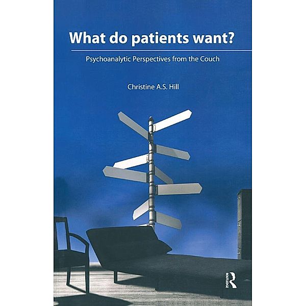 What do Patients Want?, Christine A. S. Hill