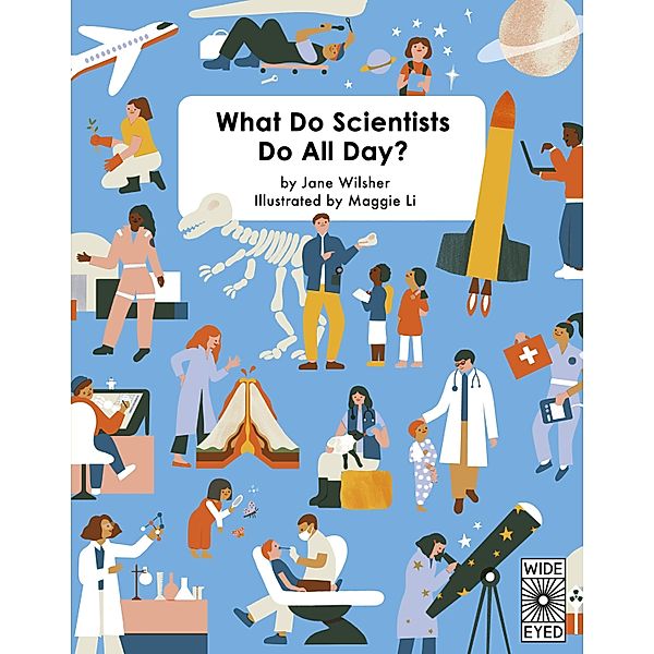 What Do Scientists Do All Day?, Jane Wilsher