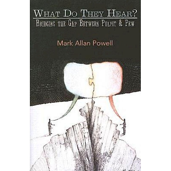 What Do They Hear?, Mark Allan Powell