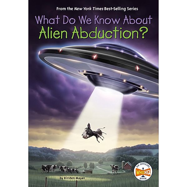 What Do We Know About Alien Abduction? / What Do We Know About?, Kirsten Mayer, Who HQ