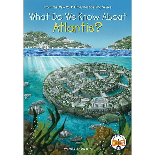 What Do We Know About Atlantis? / What Do We Know About?, Emma Carlson Berne, Who HQ