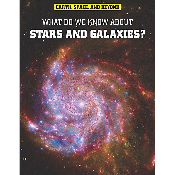 What Do We Know About Stars and Galaxies?, John Farndon