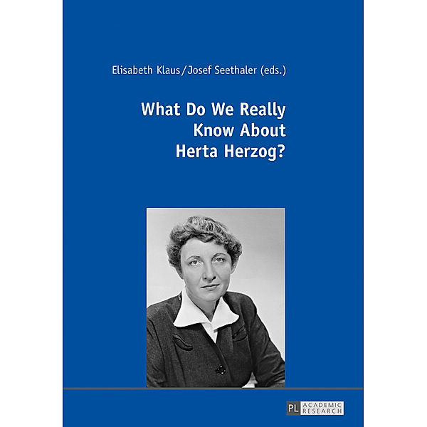 What Do We Really Know About Herta Herzog?, Elisabeth Klaus, Josef Seethaler