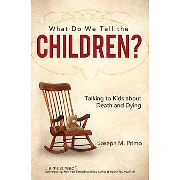 What Do We Tell the Children?, Joseph M. Primo