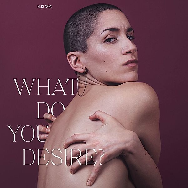 What Do You Desire?, Elis Noa