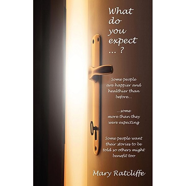 What Do You Expect...?, Mary Ratcliffe