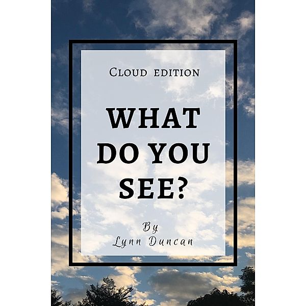 What Do You See: Cloud Edition, Lynn Duncan