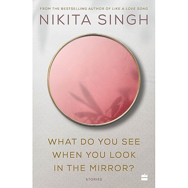 What Do You See When You Look in the Mirror?, Nikita Singh