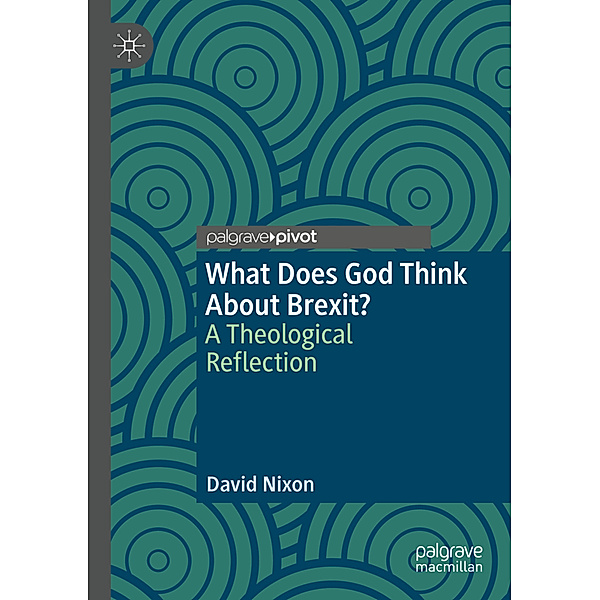What Does God Think About Brexit?, David Nixon