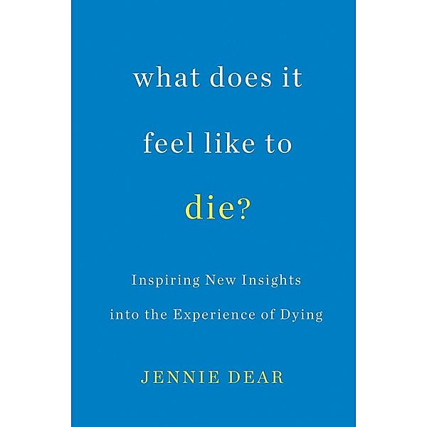 What Does It Feel Like to Die?, Jennie Dear