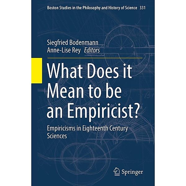 What Does it Mean to be an Empiricist? / Boston Studies in the Philosophy and History of Science Bd.331