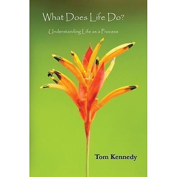 What Does Life Do?, Tom L Kennedy