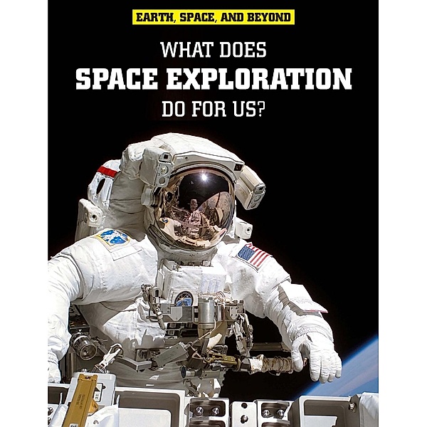 What Does Space Exploration Do for Us?, Neil Morris