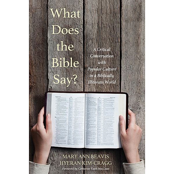 What Does the Bible Say?, Mary Ann Beavis, HyeRan Kim-Cragg