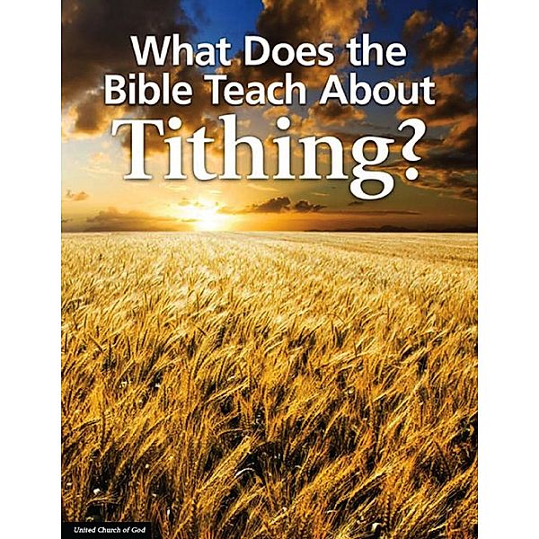 What Does the Bible Teach About Tithing?, United Church of God