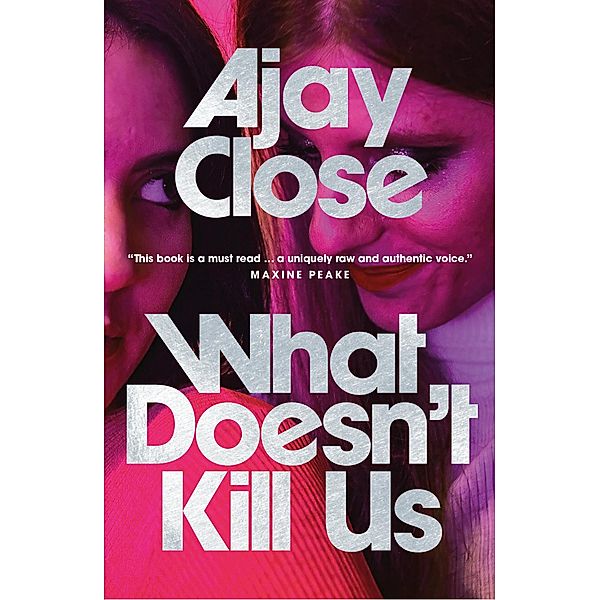 What Doesn't Kill Us, Ajay Close