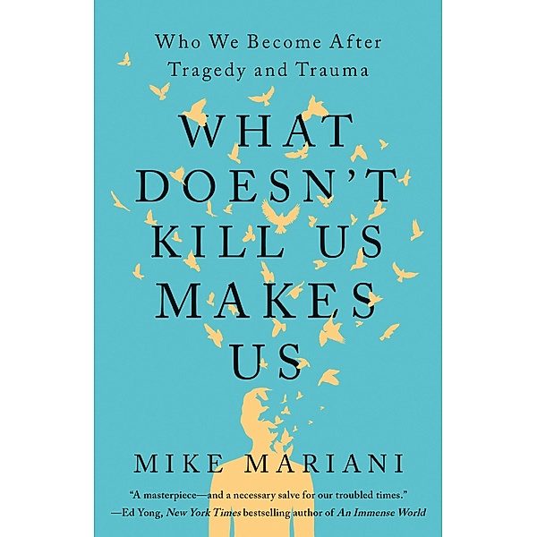 What Doesn't Kill Us Makes Us, Mike Mariani