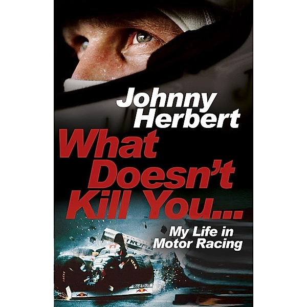 What Doesn't Kill You..., Johnny Herbert