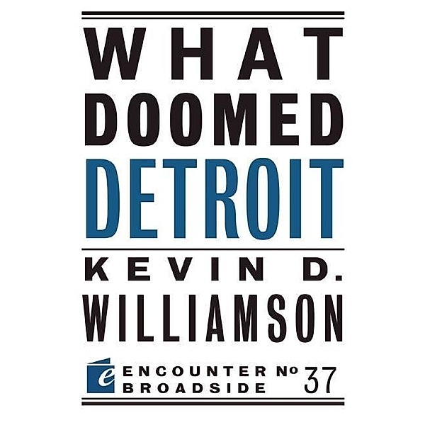 What Doomed Detroit, Kevin D. Williamson