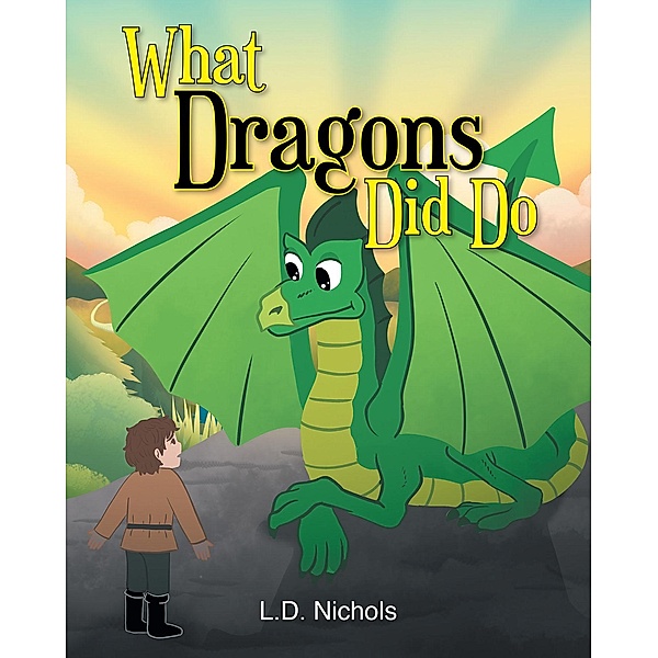 What Dragons Did Do, L. D. Nichols