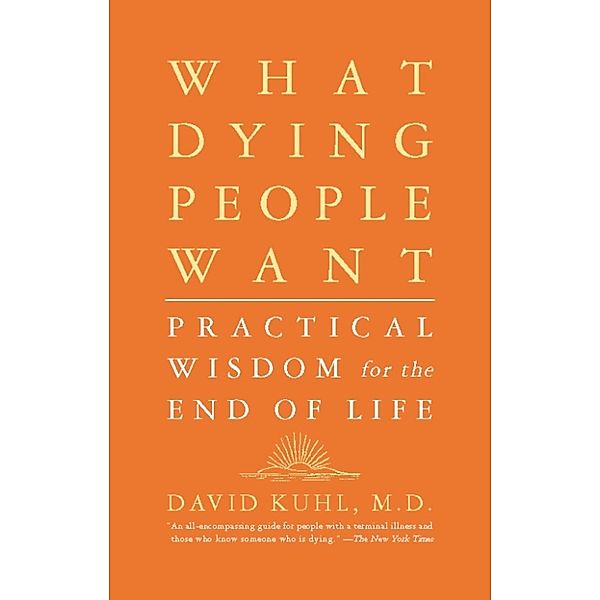 What Dying People Want, David Kuhl