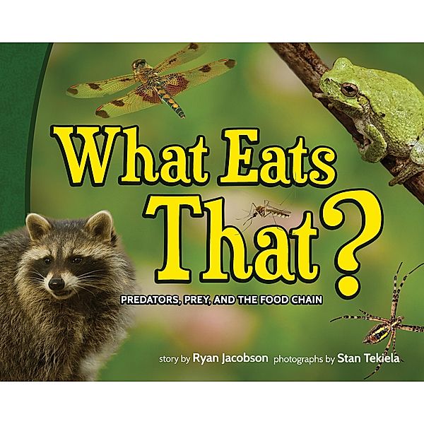 What Eats That? / Wildlife Picture Books, Ryan Jacobson