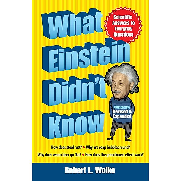 What Einstein Didn't Know, Robert L. Wolke