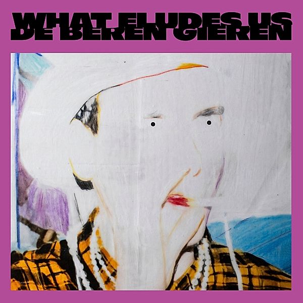 What Eludes Us (Lp) (Vinyl), De Beren Gieren