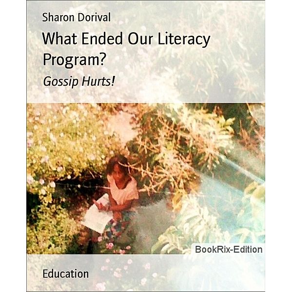 What Ended Our Literacy Program?, Sharon Dorival