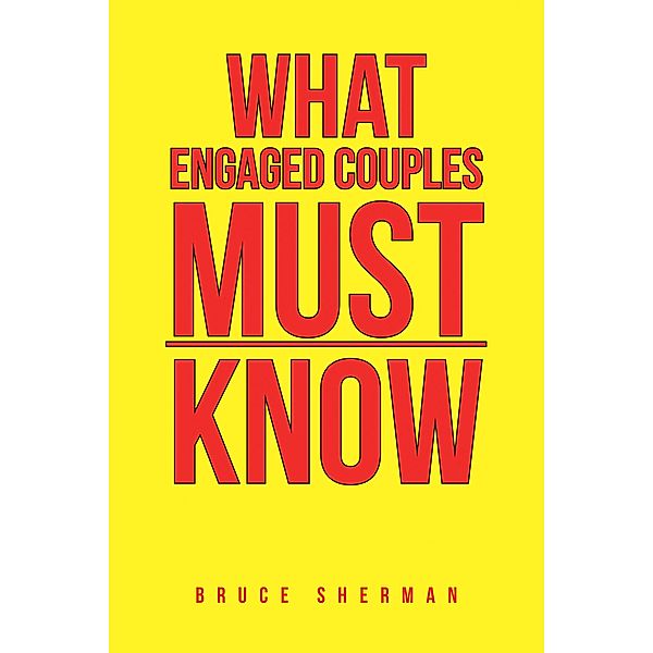 What Engaged Couples Must Know, Bruce Sherman