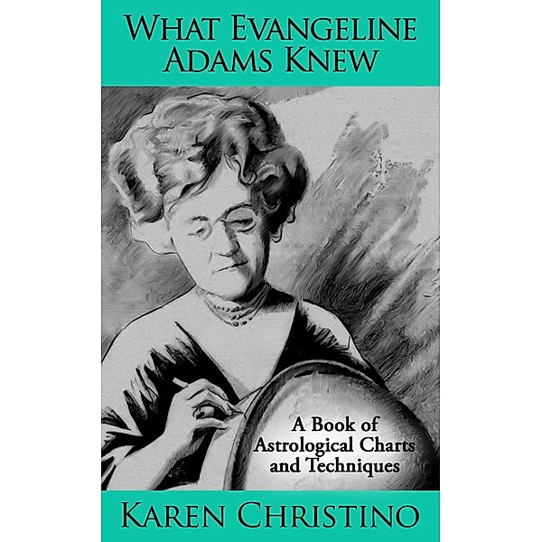 What Evangeline Adams Knew, Karen Christino