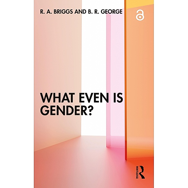 What Even Is Gender?, R. A. Briggs, B. R. George