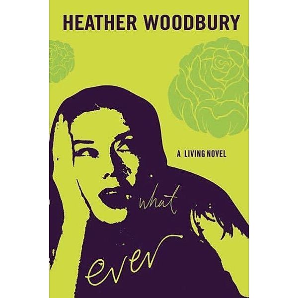 What Ever, Heather Woodbury