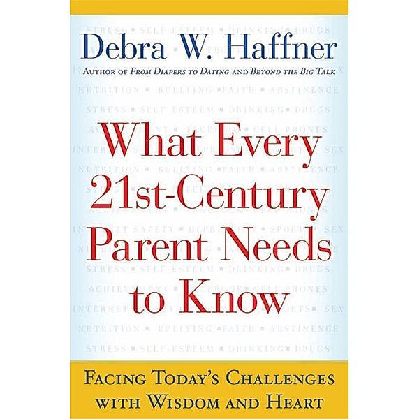 What Every 21st Century Parent Needs to Know, Debra W. Haffner