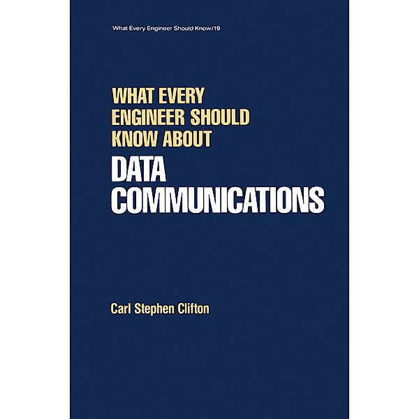 What Every Engineer Should Know about Data Communications