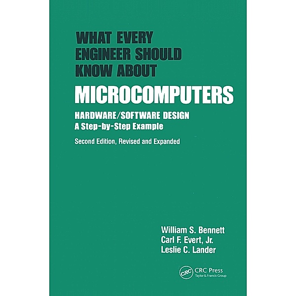 What Every Engineer Should Know about Microcomputers, William S. Bennett, Carl F. Evert Jr., Leslie C. Lander