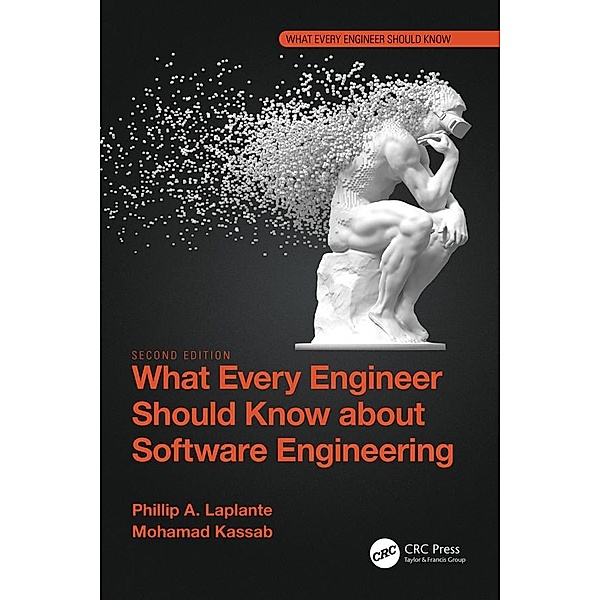 What Every Engineer Should Know about Software Engineering, Phillip A. Laplante, Mohamad Kassab