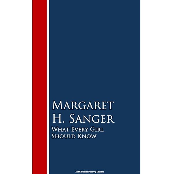 What Every Girl Should Know, Margaret H. Sanger