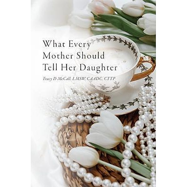 What Every Mother Should Tell Her Daughter, Tracy McCall