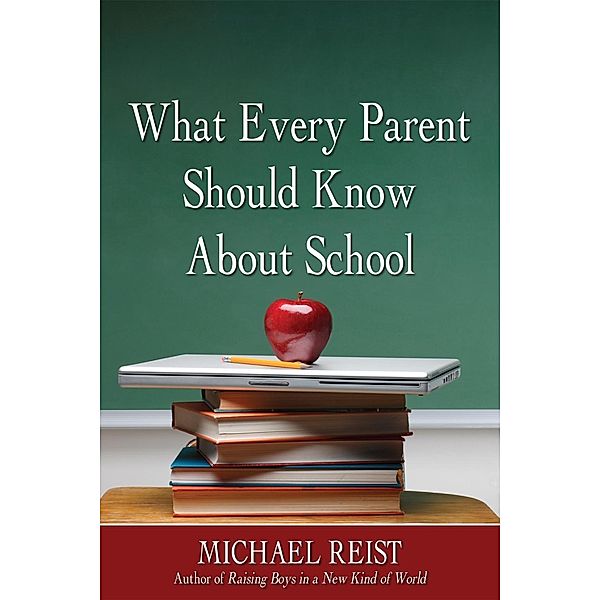 What Every Parent Should Know About School, Michael Reist