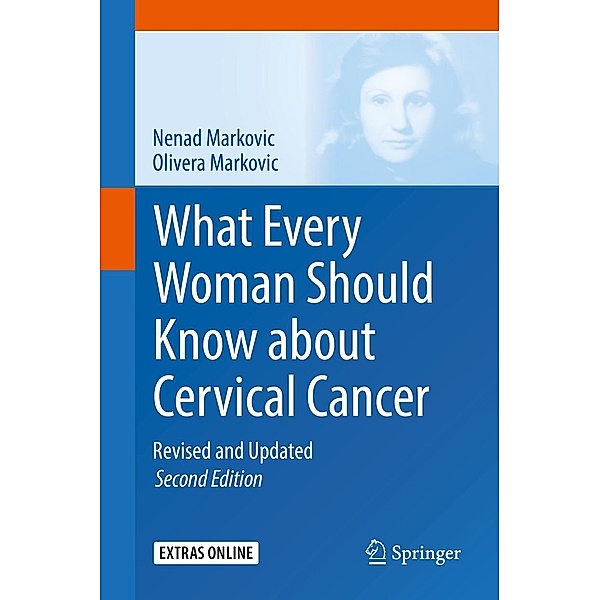 What Every Woman Should Know about Cervical Cancer, Nenad Markovic, Olivera Markovic