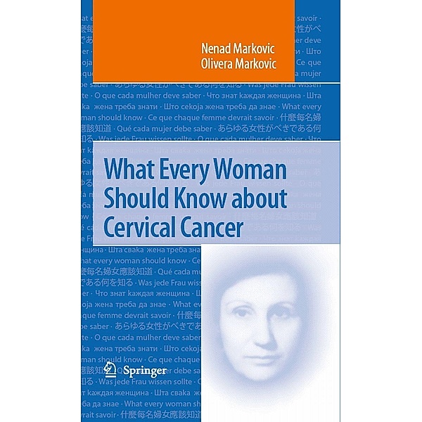 What Every Woman Should Know about Cervical Cancer, Nenad Markovic, Olivera Markovic