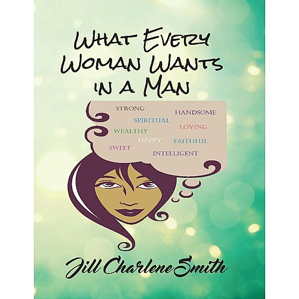 What Every Woman Wants In a Man, Jill Charlene Smith