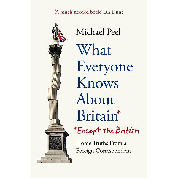 What Everyone Knows About Britain* (*Except The British), Michael Peel