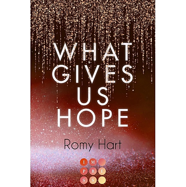 What Gives Us Hope (Glitter Love 3) / Glitter Love Bd.3, Romy Hart