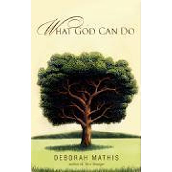 What God Can Do, Deborah Mathis