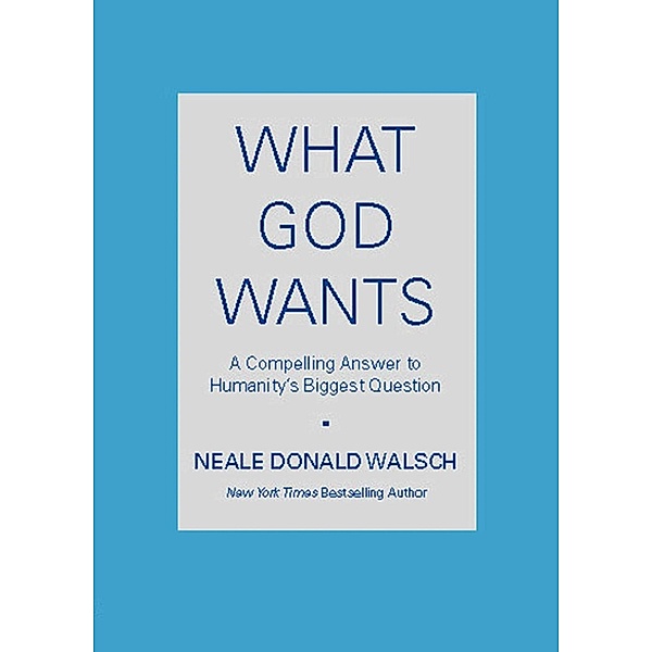 What God Wants, Neale Donald Walsch