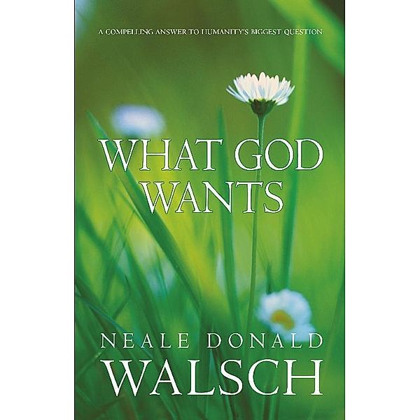 What God Wants, Neale Donald Walsch