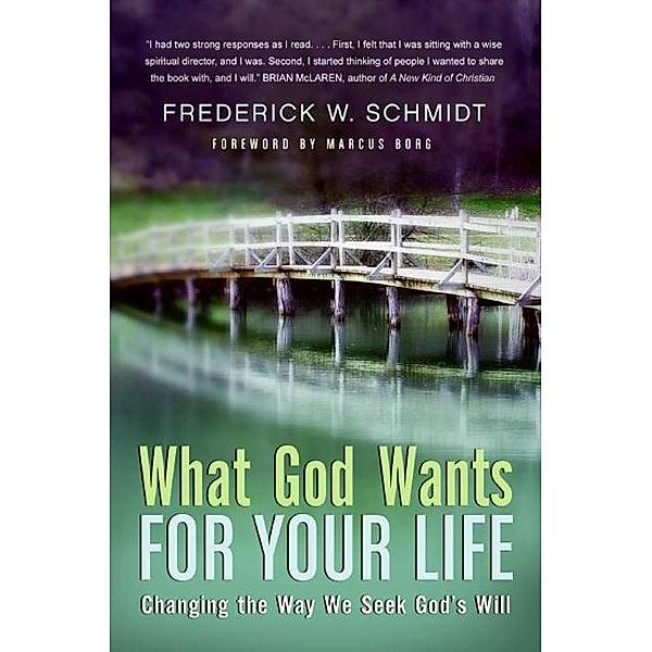 What God Wants for Your Life, Frederick W. Schmidt